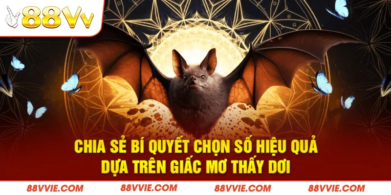 Chia sẻ bí quyết chọn số hiệu quả dựa trên giấc mơ thấy dơi