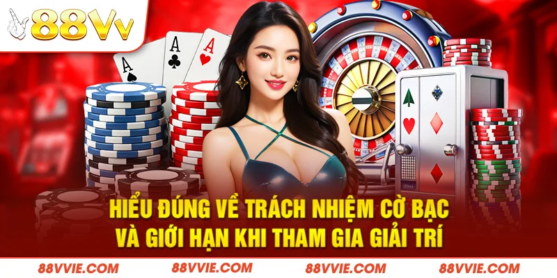 Hiểu đúng về trách nhiệm cờ bạc và giới hạn khi tham gia giải trí
