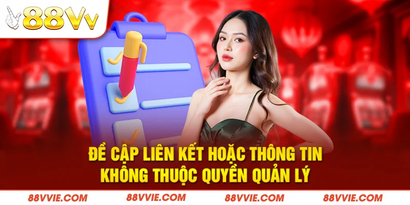 Đề cập liên kết hoặc thông tin không thuộc quyền quản lý